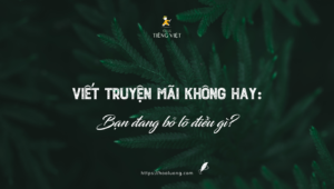 Viết truyện mãi không hay