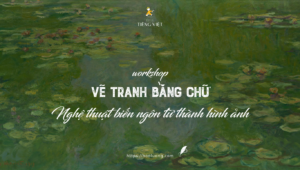 Workshop VẼ TRANH BẰNG CHỮ - Yêu lại tiếng Việt