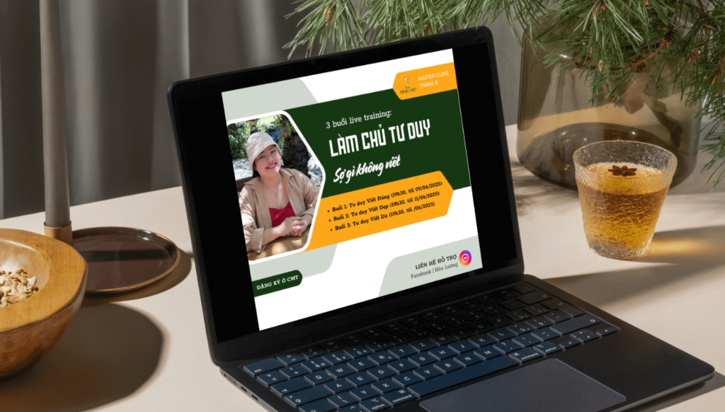 Master Class: Làm chủ Tư duy - Sợ gì Không viết: 3 buổi live training thay đổi tư duy viết lách của bạn