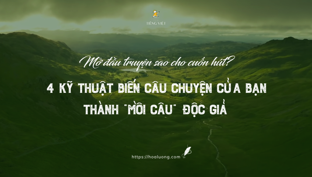 4 kỹ thuật viết mở đầu truyện thu hút người đọc