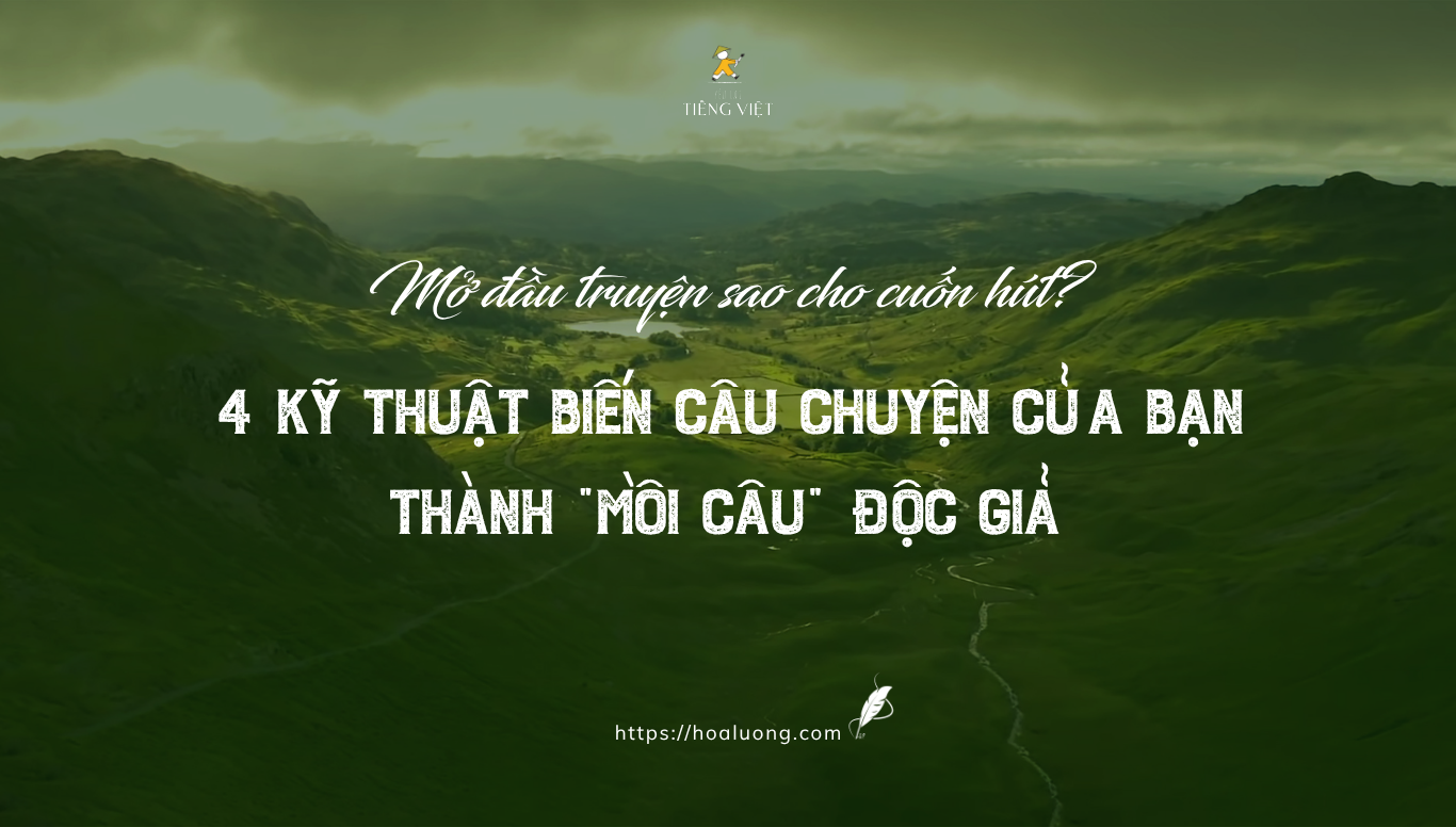 4 kỹ thuật viết phần mở đầu truyện hấp dẫn