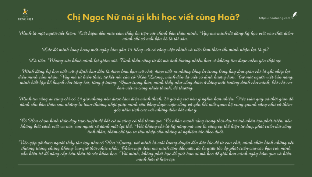 Việc gặp gỡ được người thầy tận tụy như cô Hòa Lương, với mình là mối lương duyên đến đúc lúc để từ con chữ, mình chữa lành những vết thương tưởng chừng không bao giờ thôi nhức nhối.