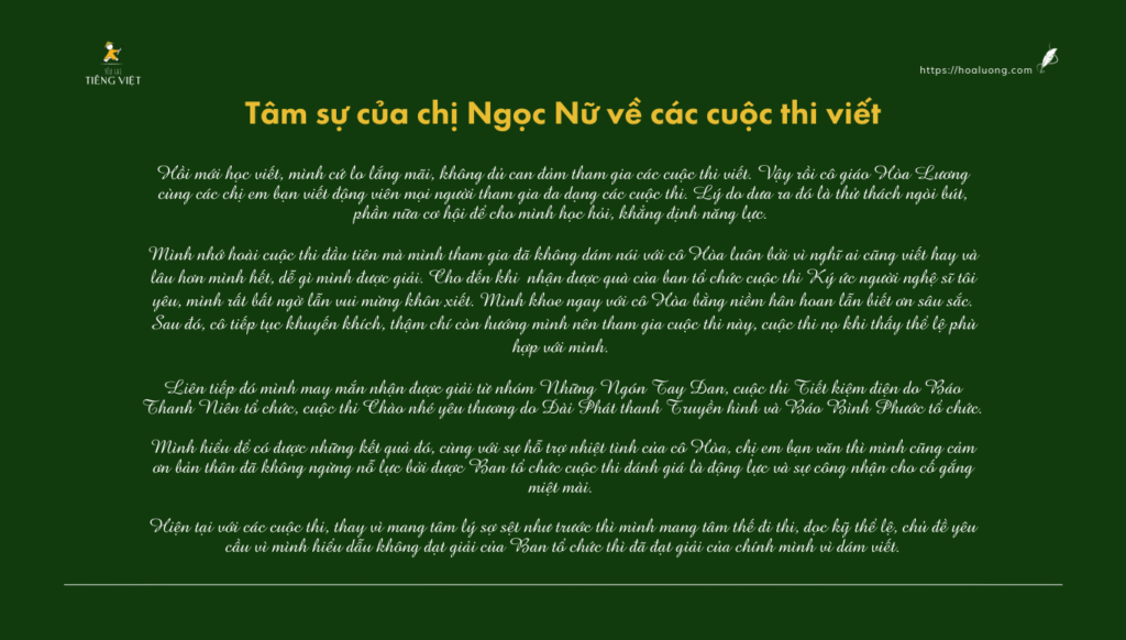Mình hiểu để có được những kết quả đó, cùng với sự hỗ trợ nhiệt tình của cô Hòa, chị em bạn văn thì mình cũng cảm ơn bản thân đã không ngừng nỗ lực bởi được Ban tổ chức cuộc thi đánh giá là động lực và sự công nhận cho cố gắng miệt mài.