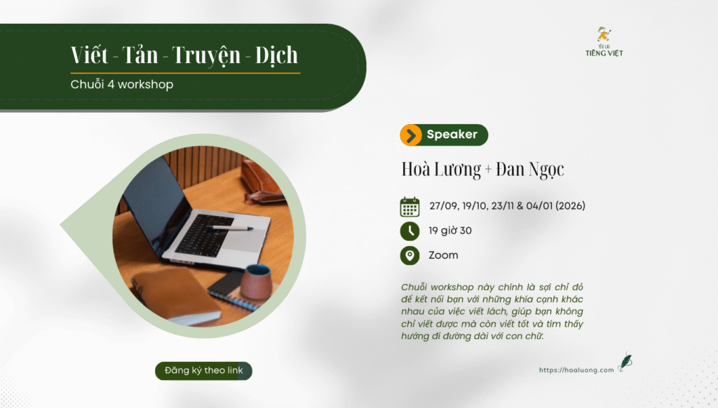 Trong chuỗi 4 workshop về Viết lách - Tản văn - Truyện ngắn và Dịch thuật, chúng mình sẽ cùng bạn thắp lại lửa viết và chỉ cho bạn những con đường để đi lâu dài cùng ngòi bút.
