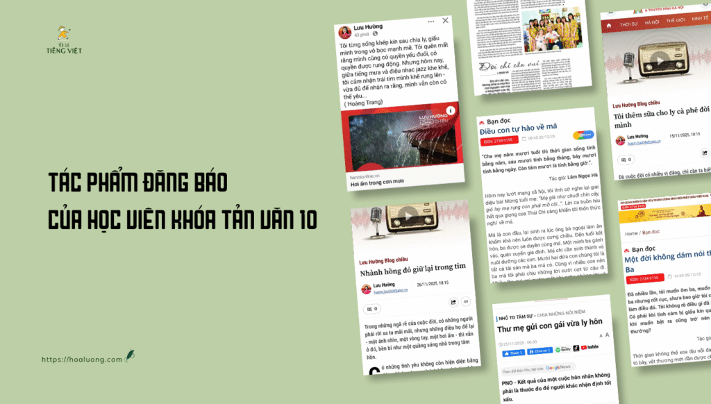 8 tuần học, 8 bài tản đăng báo - đó là "kỷ lục" mà các học viên khoá Viết tản văn 10 của mình đã làm được.