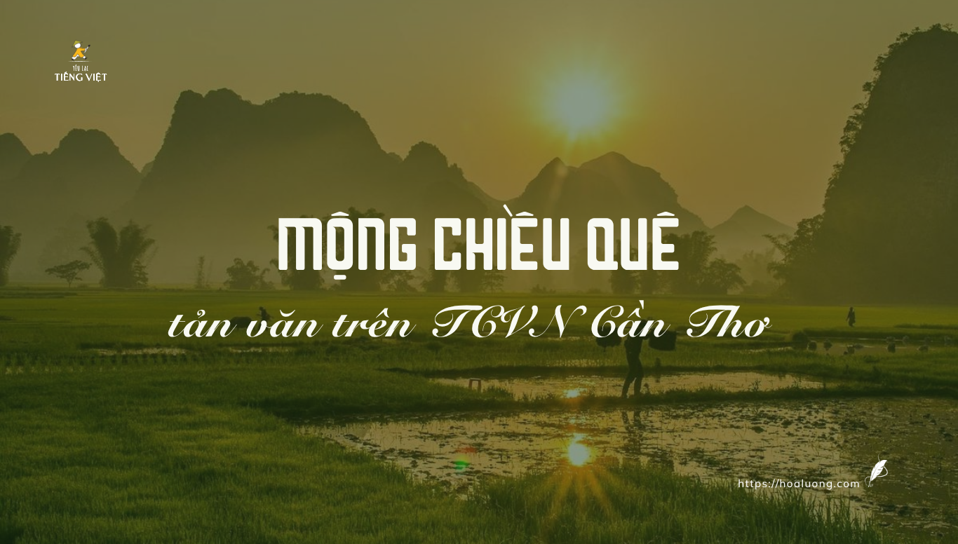 Mộng chiều quê - Tản văn hay về quê hương